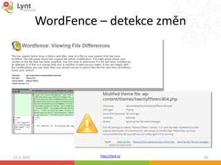 http://lynt.cz
WordFence – detekce změn
13. 6. 2015 28
 