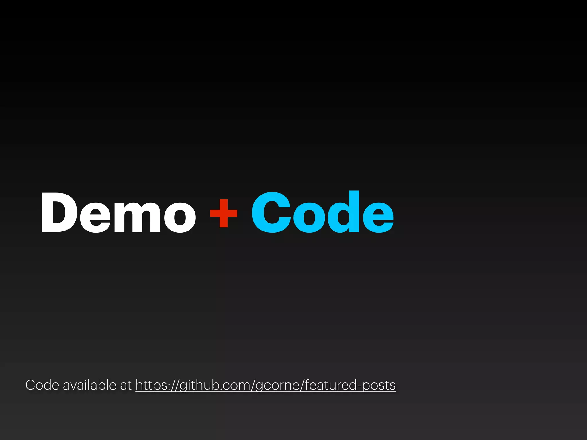 Demo + Code

Code available at https://github.com/gcorne/featured-posts
 
