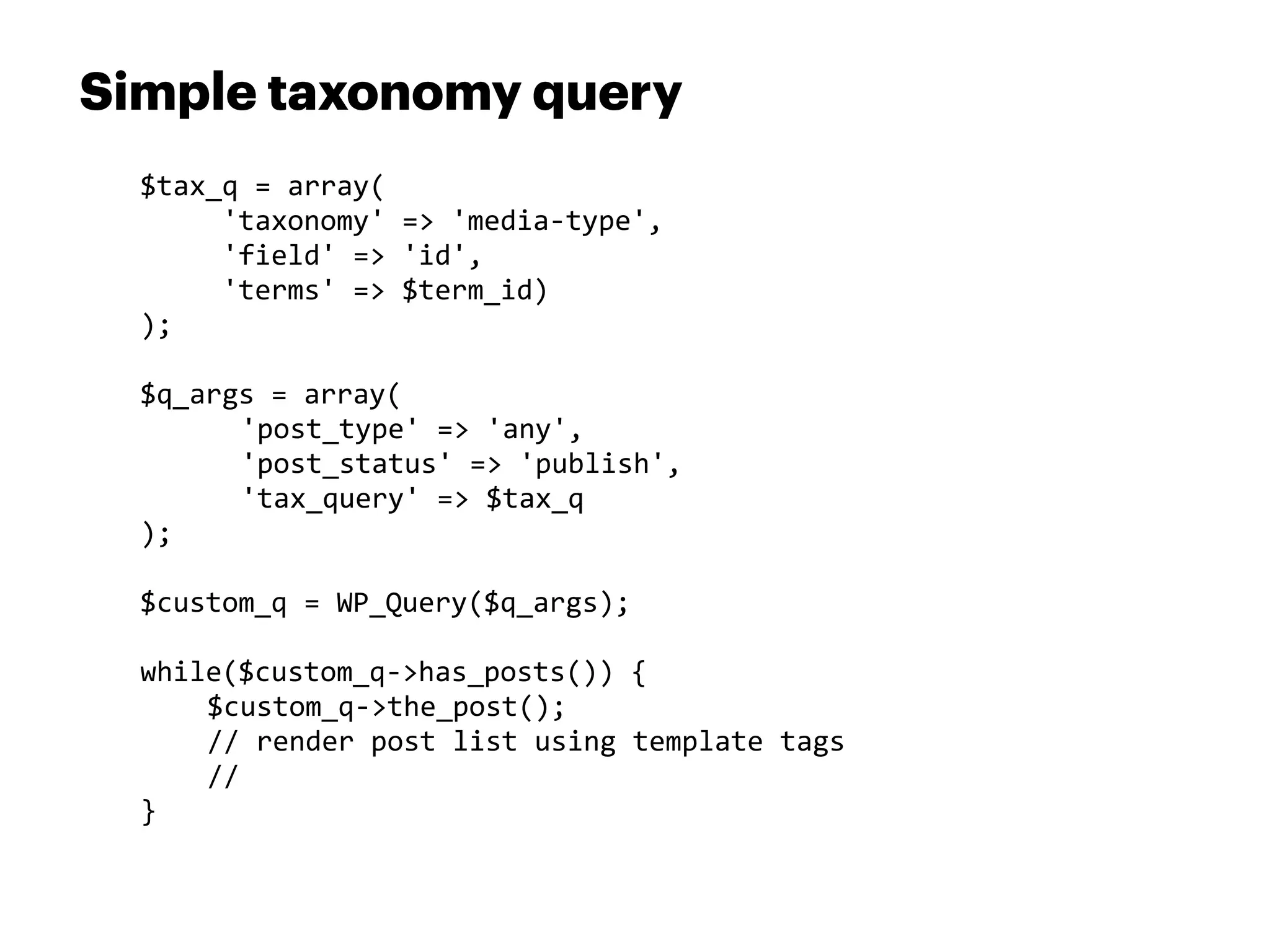 Simple taxonomy query
  $tax_q	
  =	
  array(
  	
  	
  	
  	
  	
  'taxonomy'	
  =>	
  'media-­‐type',
  	
  	
  	
  	
  	
  'field'	
  =>	
  'id',
  	
  	
  	
  	
  	
  'terms'	
  =>	
  $term_id)
  );

  $q_args	
  =	
  array(
        'post_type'	
  =>	
  'any',
        'post_status'	
  =>	
  'publish',
        'tax_query'	
  =>	
  $tax_q
  );

  $custom_q	
  =	
  WP_Query($q_args);

  while($custom_q-­‐>has_posts())	
  {
      $custom_q-­‐>the_post();
      //	
  render	
  post	
  list	
  using	
  template	
  tags
      //	
  
  }
 