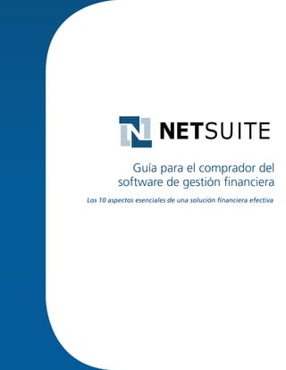 Los 10 aspectos esenciales de una solución financiera efectiva
Guía para el comprador del
software de gestión financiera
 