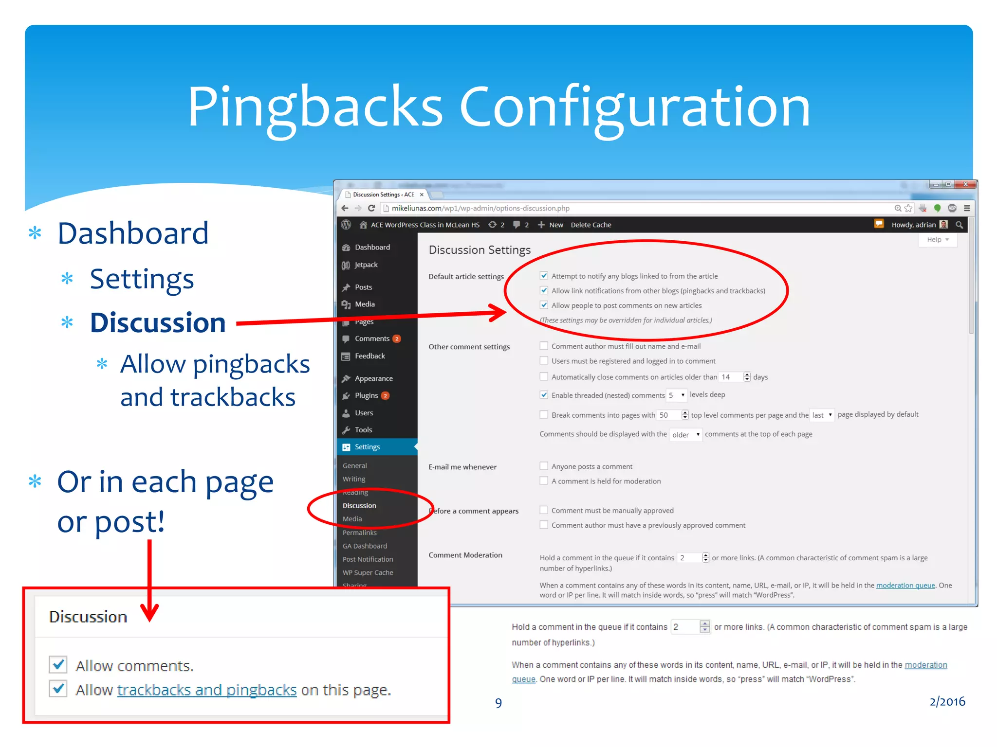 Dashboard
 Settings
 Discussion
 Allow pingbacks
and trackbacks
 Or in each page
or post!
2/2016WordPress #4 9
Pingbacks Configuration
 