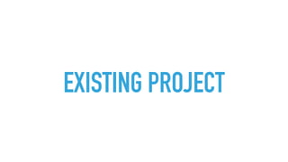 EXISTING PROJECT
 