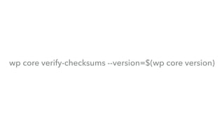 wp core verify-checksums --version=$(wp core version)
 