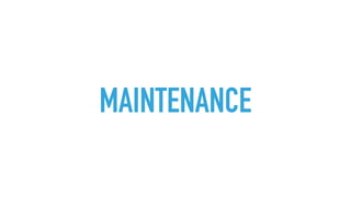 MAINTENANCE
 