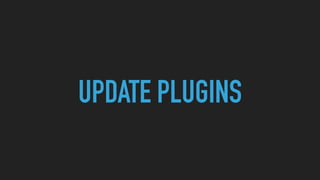 UPDATE PLUGINS
 