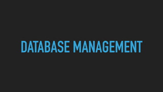DATABASE MANAGEMENT
 