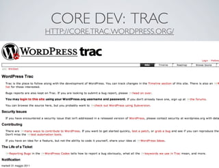 CORE DEV: TRAC
                         HTTP://CORE.TRAC.WORDPRESS.ORG/




martedì 31 maggio 2011
 