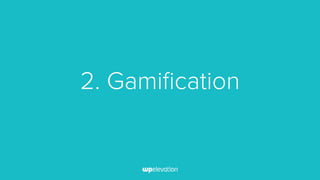 2. Gamification