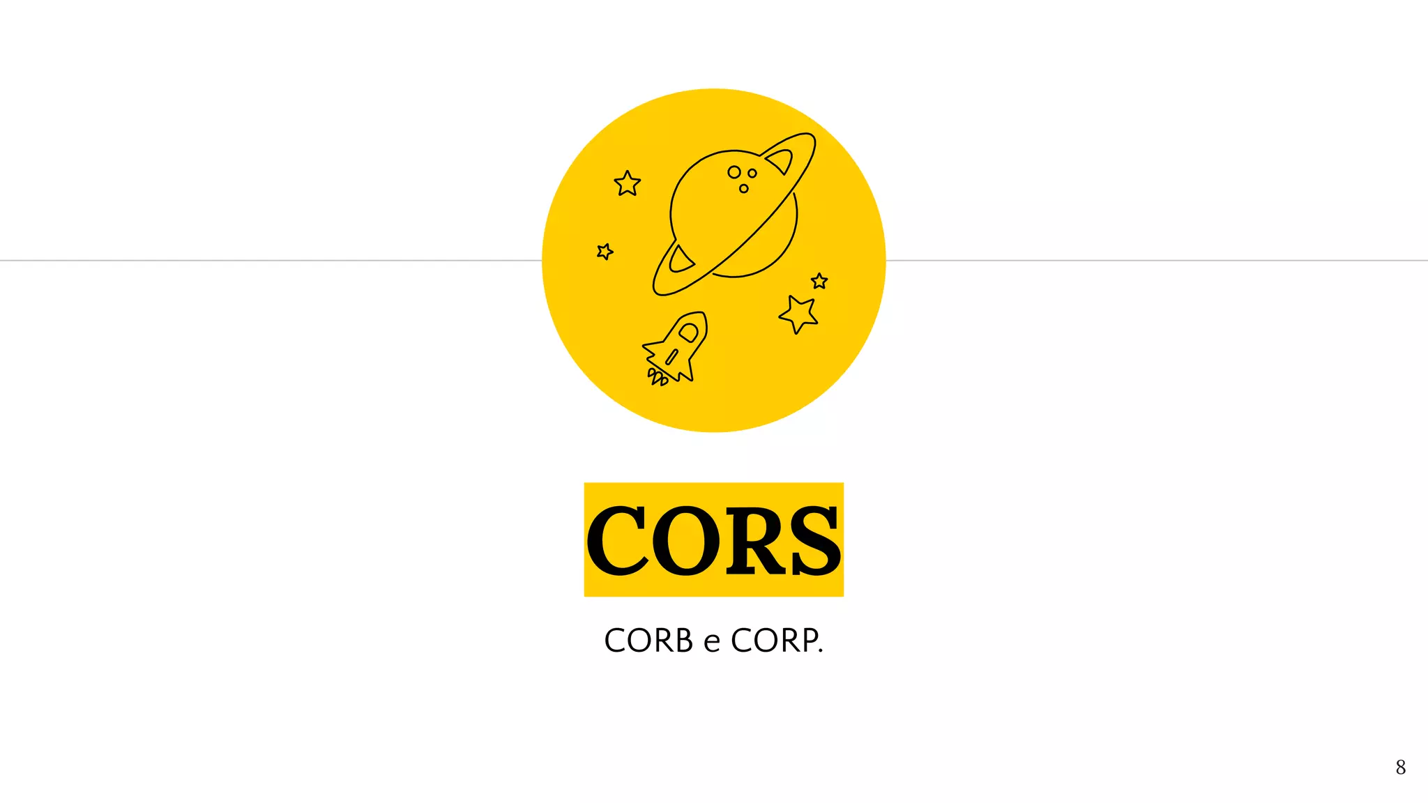 CORS
CORB e CORP.
8
 