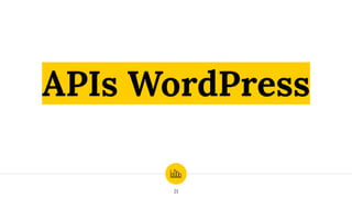 APIs WordPress
21
 