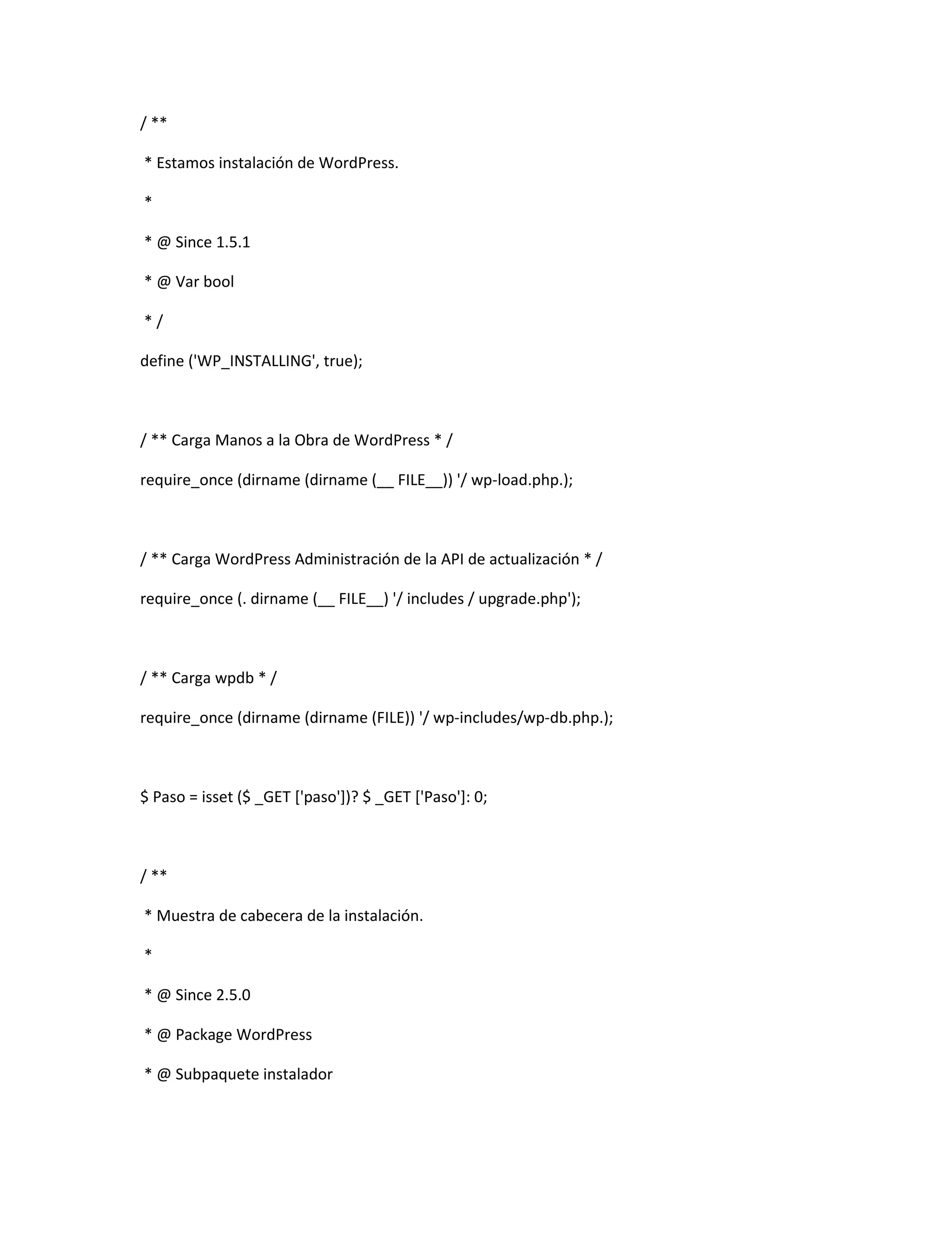 / **

* Estamos instalación de WordPress.

*

* @ Since 1.5.1

* @ Var bool

*/

define ('WP_INSTALLING', true);



/ ** Carga Manos a la Obra de WordPress * /

require_once (dirname (dirname (__ FILE__)) '/ wp-load.php.);



/ ** Carga WordPress Administración de la API de actualización * /

require_once (. dirname (__ FILE__) '/ includes / upgrade.php');



/ ** Carga wpdb * /

require_once (dirname (dirname (FILE)) '/ wp-includes/wp-db.php.);



$ Paso = isset ($ _GET ['paso'])? $ _GET ['Paso']: 0;



/ **

* Muestra de cabecera de la instalación.

*

* @ Since 2.5.0

* @ Package WordPress

* @ Subpaquete instalador
 