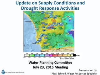 Presentation by:
Alexi Schnell, Water Resources Specialist
Water Planning Committee
July 23, 2015 Meeting
Update on Supply Conditions and
Drought Response Activities
Lake Oroville
Source: CNRFC, NOAA
 