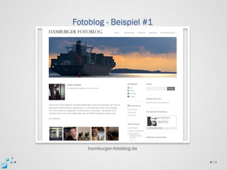 Fotoblog - Beispiel #1




    hamburger-fotoblog.de

                            14
 