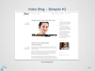 Video Blog – Beispiel #2




        hurra-blog.de

                           18
 