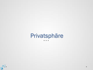 Privatsphäre
 