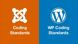 Coding
Standards
WP Coding
Standards
 