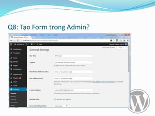 Q8: Tạo Form trong Admin?
 