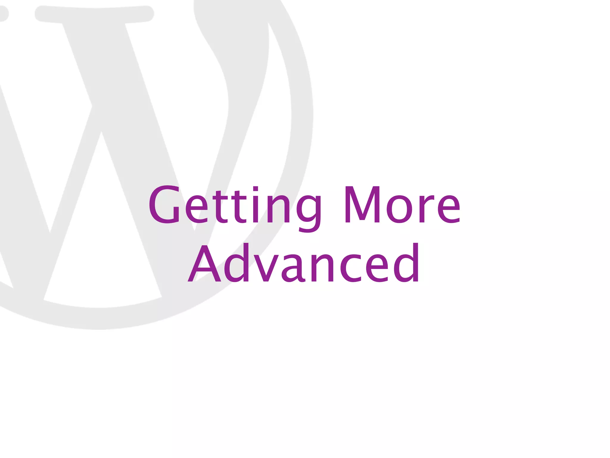 Getting More Advanced 