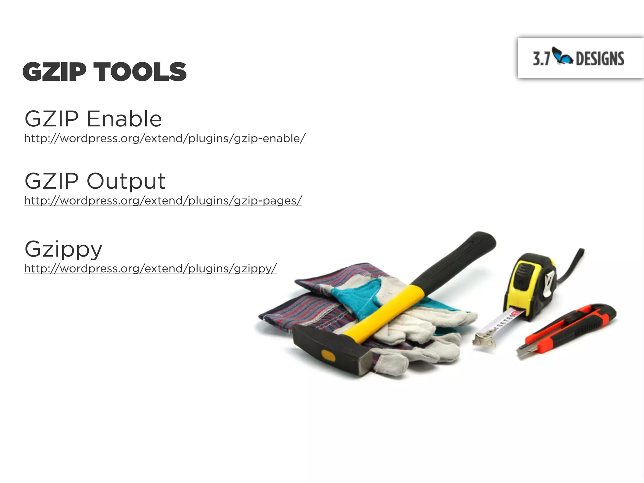 GZIP TOOLS
GZIP Enable
http://wordpress.org/extend/plugins/gzip-enable/



GZIP Output
http://wordpress.org/extend/plugins/gzip-pages/



Gzippy
http://wordpress.org/extend/plugins/gzippy/
 