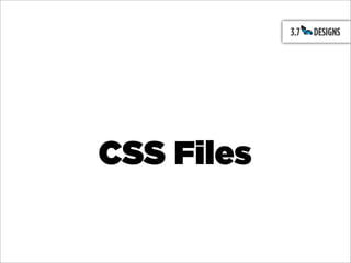 CSS Files
 
