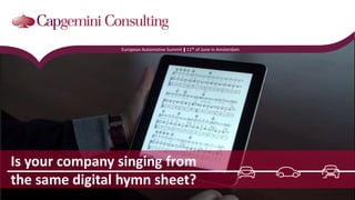 Is your company singing from
the same digital hymn sheet?
European Automotive Summit 11th of June in Amsterdam
 