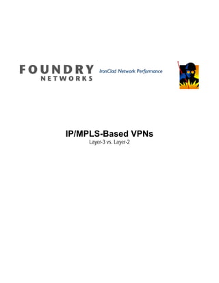 IP/MPLS-Based VPNs
    Layer-3 vs. Layer-2
 