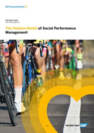 SAP White Paper
Talent Management
The Peloton Model of Social Performance
Management
©2018SAPSEoranSAPaffiliatecompany.Allrightsreserved.
1 / 15
 
