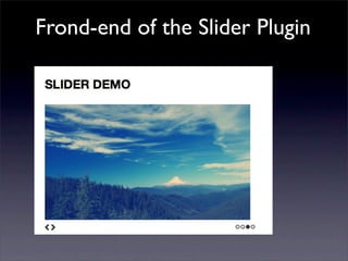 Frond-end of the Slider Plugin
 
