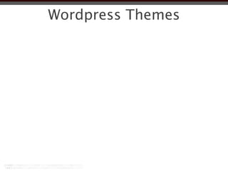 Wordpress Themes
 