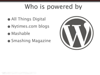 Who is powered by

• All Things Digital
• Nytimes.com blogs
• Mashable
• Smashing Magazine
 