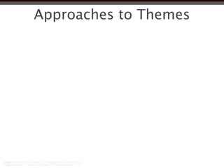 Approaches to Themes
 