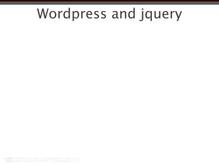 Wordpress and jquery
 