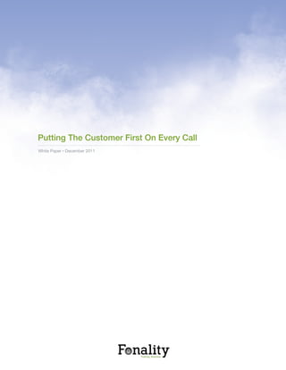 Putting The Customer First On Every Call
White Paper • December 2011
 