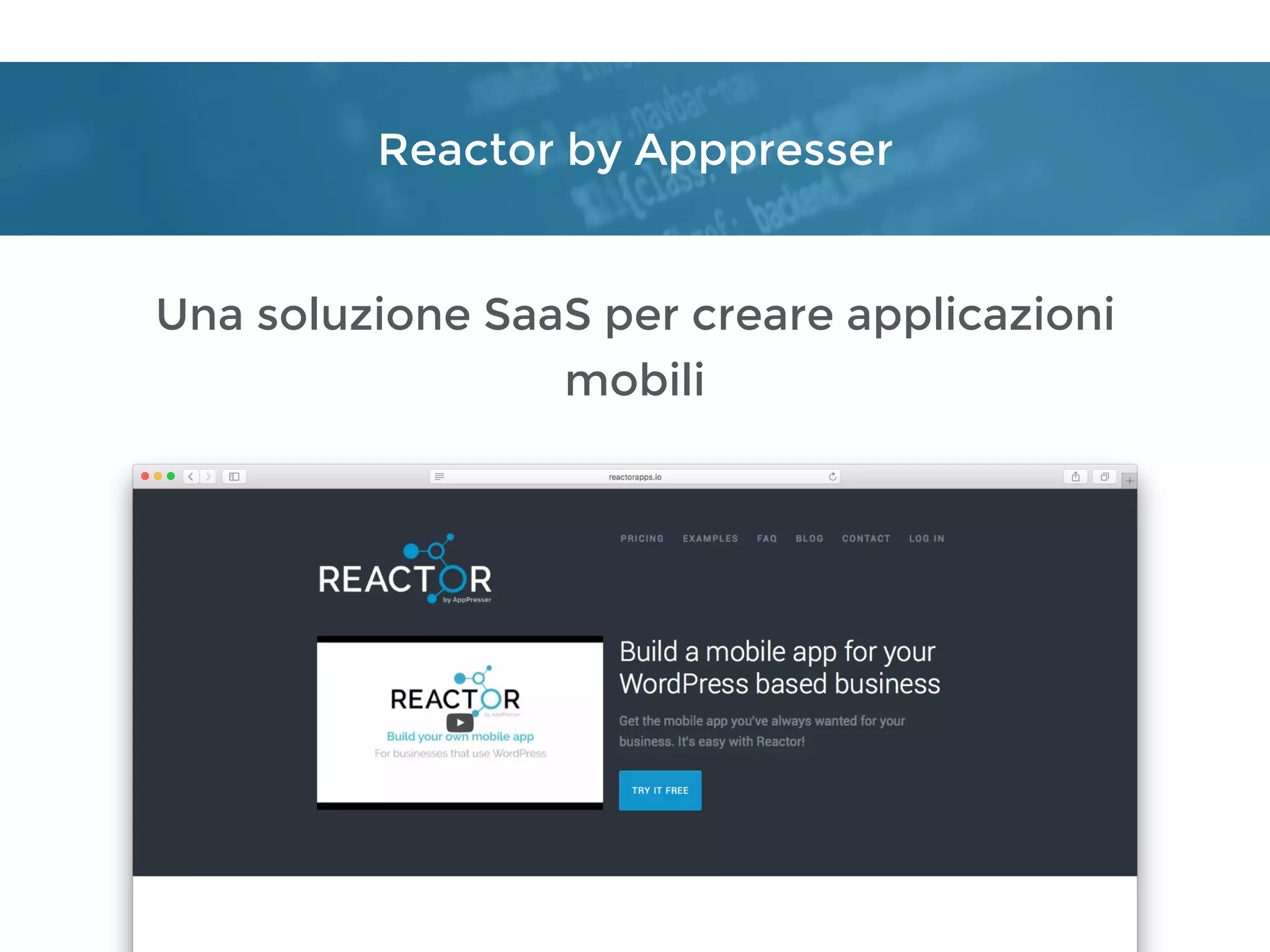 Reactor by Apppresser
Una soluzione SaaS per creare applicazioni
mobili
 