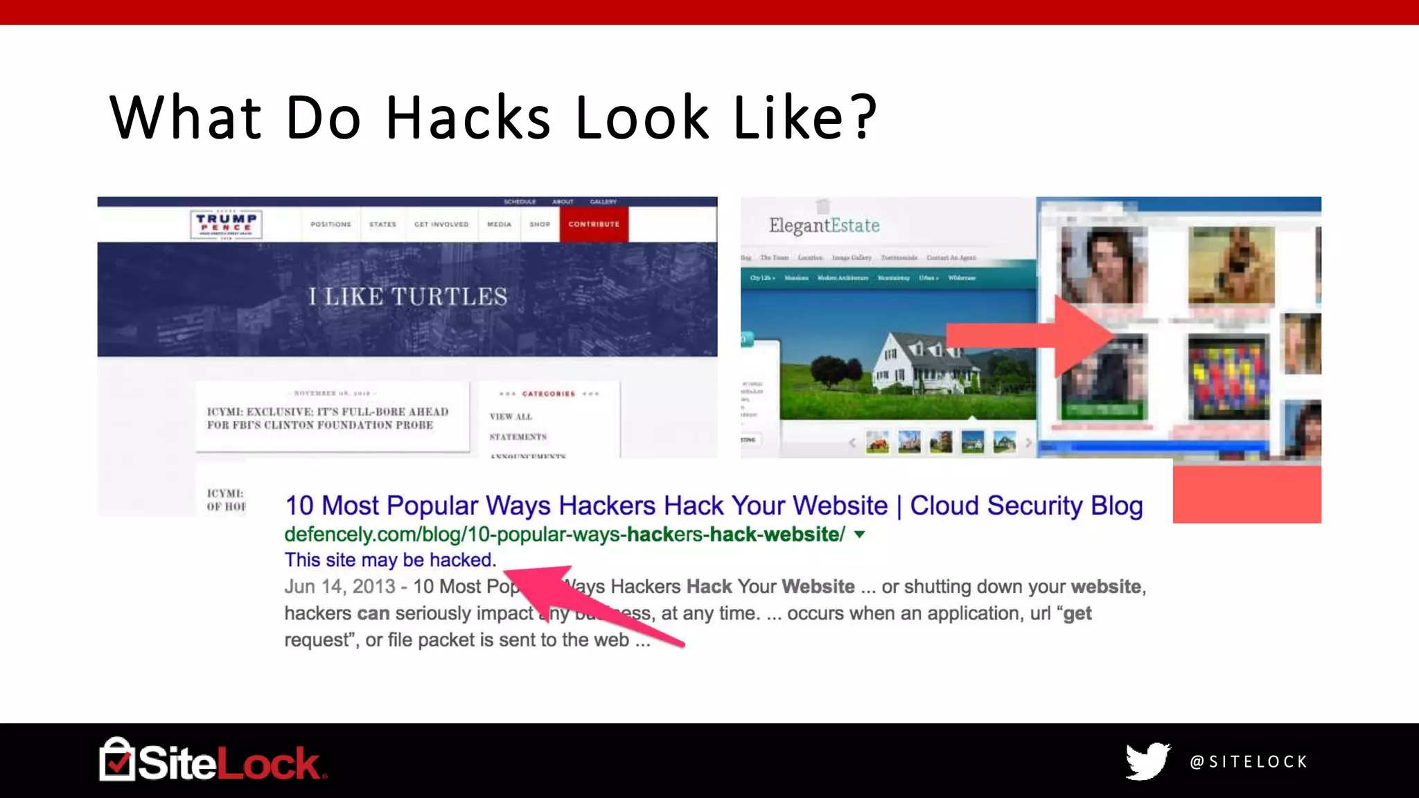 @ S I T E L O C K
What Do Hacks Look Like?
 