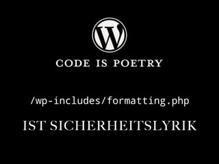 /wp-includes/formatting.php 
IST SICHERHEITSLYRIK
 