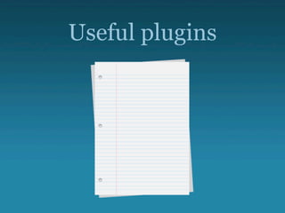 Useful plugins
 