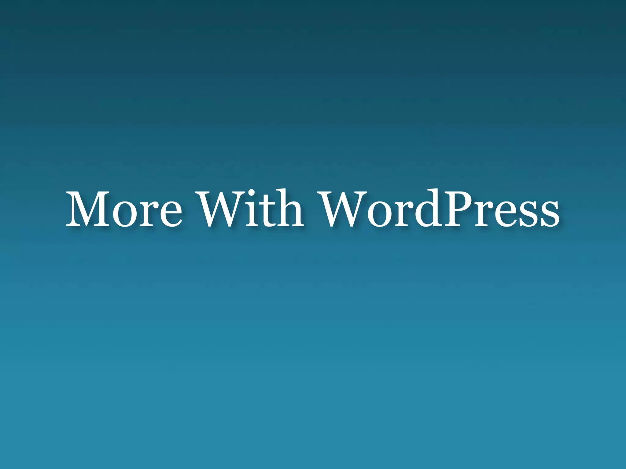 More With WordPress
 