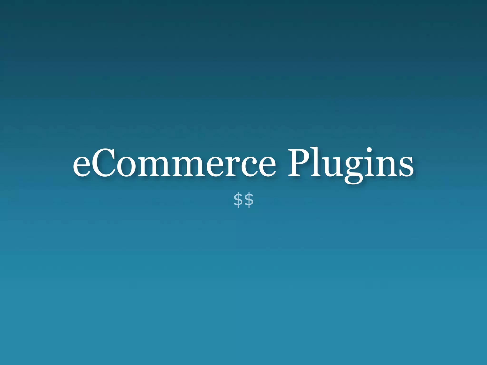 eCommerce Plugins
$$
 
