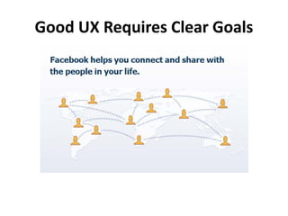 Good UX Requires Clear Goals
 