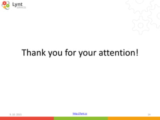http://lynt.cz9. 10. 2015 14
Thank you for your attention!
 