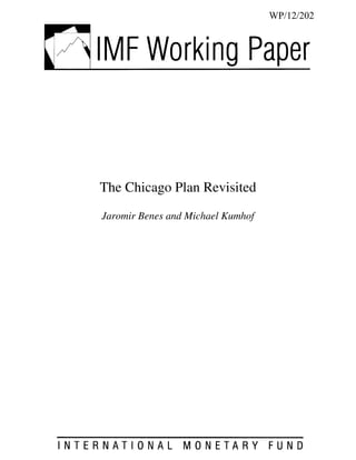 WP/12/202




The Chicago Plan Revisited
Jaromir Benes and Michael Kumhof
 