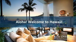 Aloha! Welcome to Hawaii!
 