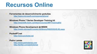 Porquê Silverlight?As actuais aplicações Silverlight podem (com pequenas alterações) ser migradas para Windows Phone 7Não há necessidade de aprender uma nova tecnologiaAs grandes potencialidades do dispositivo móvel estão disponíveis dentro do SilverlightJunta em (relativa!) harmonia Designers e DevelopersSilverlight é o futuro!Conclusão