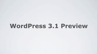 WordPress 3.1 Preview
 