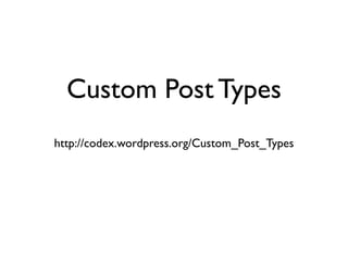 Custom Post Types
http://codex.wordpress.org/Custom_Post_Types
 