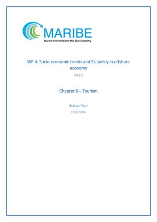 WP 4: Socio-economic trends and EU policy in offshore
economy
D4.1-3
Chapter 8 – Tourism
Status: Final
23/02/2016
 