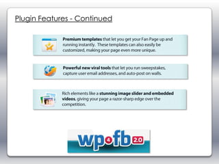 Plugin Features - Continued
 