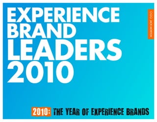 EXPERIENCE
BRAND
LEADERS
2010
 