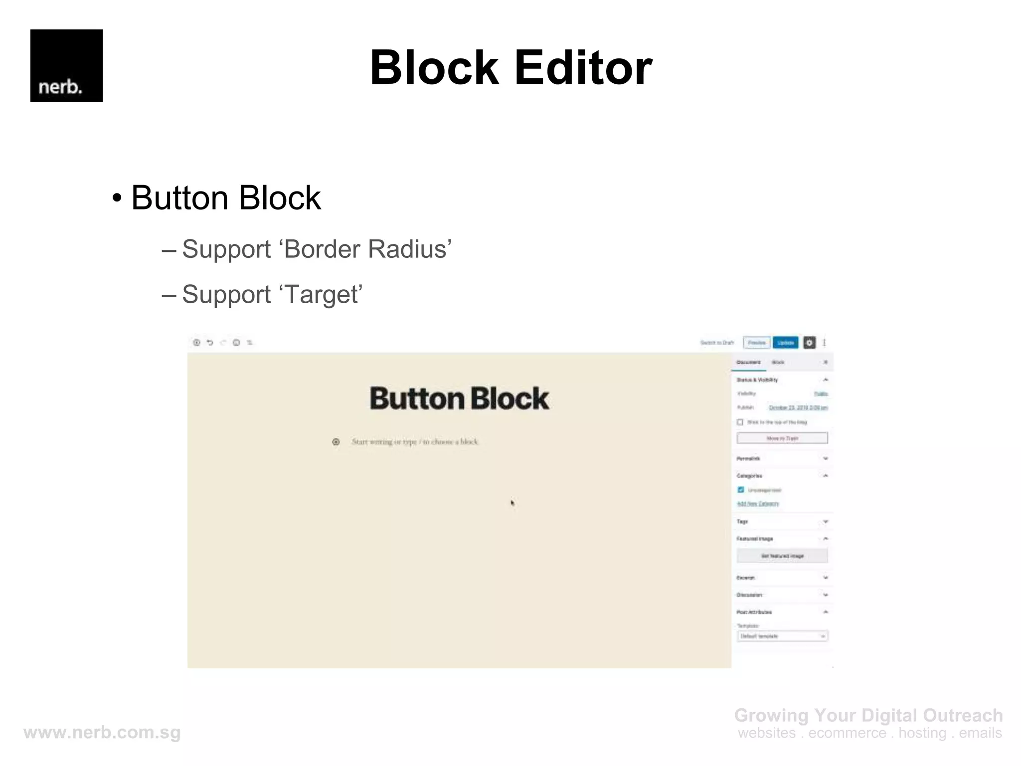 Block Editor
• Button Block
– Support ‘Border Radius’
– Support ‘Target’
 